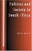 Book Politics and Society in South Africa (SAGE Politics Texts series)
