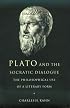 Plato and the Socratic Dialogue: The Philosophical Use of a Literary Form