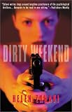Dirty Weekend: A Novel of Revenge