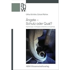 �ngste - Schutz oder Qual?: Angstst�rungen - Ein Ratgeber f�r Betroffene und Angeh�rige