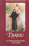 La Divina Misericordia en Mi Alma: Diario Beata Sor M. Faustina Kowalska