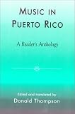 Music in Puerto Rico: A Reader's Anthology (Studies in Latin American Music)