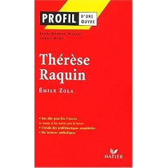 Profil d'une oeuvre : Th�r�se Raquin, Emile Zola