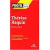 Profil d'une oeuvre : Th�r�se Raquin, Emile Zola