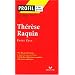 Profil d'une oeuvre : Th�r�se Raquin, Emile Zola