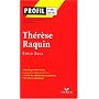 Profil d'une oeuvre : Th�r�se Raquin, Emile Zola