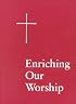 Enriching Our Worship: Supplemental Liturgical Materials