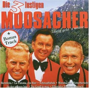 Die 3 Lustigen Moosacher - Lustig Geht