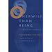 Otherwise Than Being: Or Beyond Essence