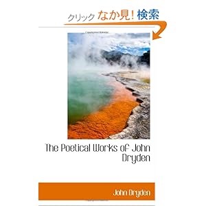 【クリックでお店のこの商品のページへ】The Poetical Works of John Dryden: John Dryden: 洋書