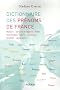 Dictionnaire des pr�noms de France : Histoire, terroirs et r�gions, Bible, mythologies, saints, botanique, g�ographie...
