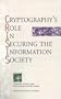 Cryptography's Role in Securing the Information Society
