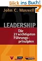 Leadership. Die 21 wichtigsten F�hrungsprinzien