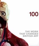 Review Jonathan Cape Ltd  / 100: The Work that Changed British Art