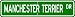 Manchester Terrier STREET SIGN ~ High Quality Aluminum ~ Dog Lover