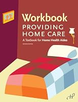 Workbook to Providing Home Care, 2nd Edition