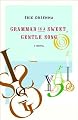 Grammar Is a Sweet, Gentle Song: A Novel