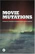 Movie Mutations: The Changing Face of World Cinephilia (BFI Film Classics)