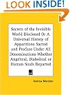 Secrets of the Invisible World Disclosed Or A Universal History of Apparitions Sacred and Profane Under All Denominations Whether Angelical, Diabolical or Human Souls Departed