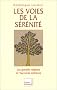 Les Voies de la s�r�nit� : Les Grandes Religions et l'Harmonie int�rieure