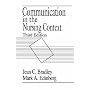 Communication In The Nursing Context, 3/E (3rd Edition)