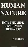 Human Nature: How the Mind Generates Behavior (Copernican Series, Vol 8)