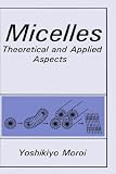 Micelles: Theoretical and Applied Aspects