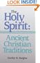 The Holy Spirit: Ancient Christian Traditions
