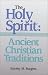 The Holy Spirit: Ancient Christian Traditions