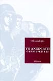 Produkt-Bild: To Axion Esti. Gepriesen sei
