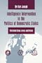 Intelligence Intervention in the Politics of Democratic States: The United States, Israel, and Britain