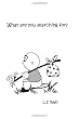 What Are You Searching For