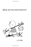 What Are You Searching For