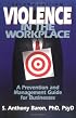 Violence in the Workplace:  A Prevention and Management Guide for Businesses