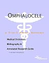 Omphalocele - A Medical Dictionary, Bibliography, and Annotated Research Guide to Internet References