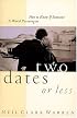How To Know If Someone Is Worth Pursuing In Two Dates Or Less