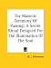 The Masonic Ceremony Of Passing: A Secret Ritual Designed For The Illumination Of The Soul