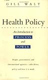Health Policy: An Introduction to Process and Power