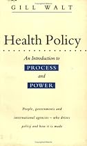 Health Policy: An Introduction to Process and Power