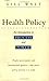 Health Policy: An Introduction to Process and Power