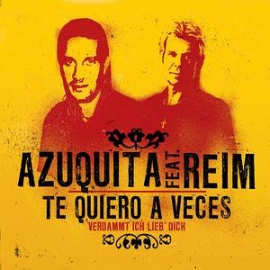 Azuquita - Te Quiero A Veces (Verdammt Ich Lieb