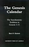 The Genesis Calendar: The Synchronistic Tradition in Genesis 1-11