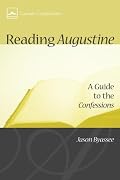 Reading Augustine: A Guide to the Confessions (Cascade Companions)