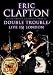 Eric Clapton - Double Trouble