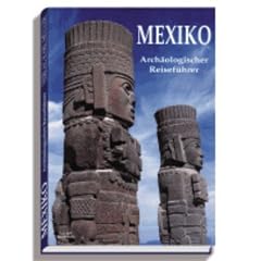 Mexiko. Arch�ologischer Reisef�hrer.