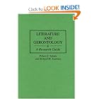 Literature and Gerontology: A Research Guide (Bibliographies and Indexes in Gerontology) by Richard M Eastman and Robert E. Yahnke