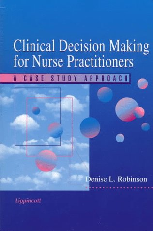 Clinical Decision Making for Nurse Practitioners: A Case Study Approach