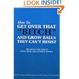 How to Get Over That Bitch and Grow Balls They Can't Resist