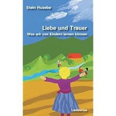 Liebe und Trauer: Was wir von Kindern lernen k�nnen