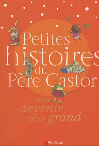 City Travel Guides Discounted  Livres : Petites histoires du Père Castor pour devenir plus grand
